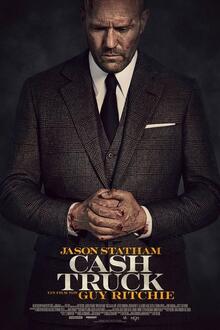 Cash Truck - Wrath of Man The movie poster of Cash Truck - Wrath of Man