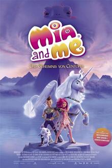 Mia and Me: The Hero of Centopia The movie poster of Mia and Me: The Hero of Centopia