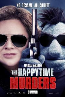 The Happytime Murders The movie poster of The Happytime Murders
