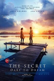 The Secret: Dare to Dream The movie poster of The Secret: Dare to Dream