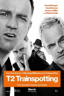 T2: Trainspotting The movie poster of T2: Trainspotting